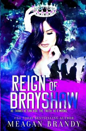 Reign of Brayshaw de Meagan Brandy