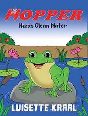 Hopper Needs Clean Water de Luisette Kraal