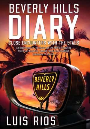 Beverly Hills Diary de Luis F Rios