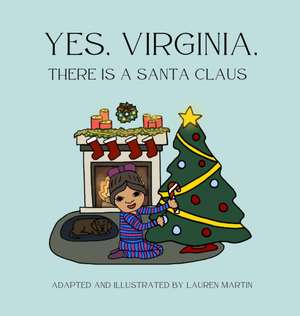 Yes, Virginia, There is a Santa Claus de Lauren Martin