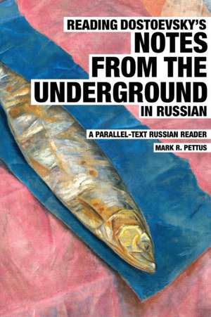 Reading Dostoevsky's Notes from the Underground in Russian de Mark Pettus