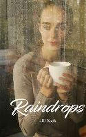 Raindrops de J D Koch