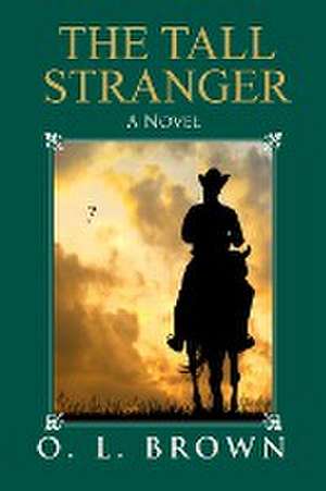 The Tall Stranger de O. L. Brown