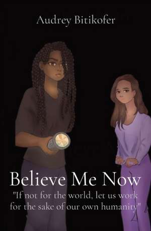 Believe Me Now de Audrey Bitikofer