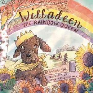 Willadeen the Rainbow Queen de Candace Fox