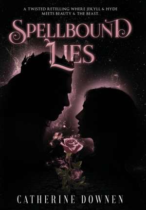 Spellbound Lies de Catherine Downen