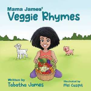 Mama James' Veggie Rhymes de Tabatha James