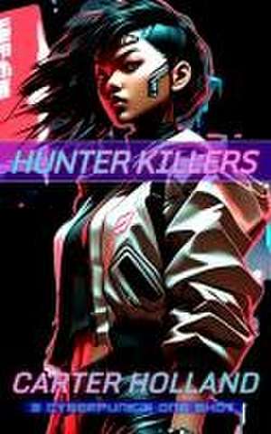 Hunter Killers de Carter Holland