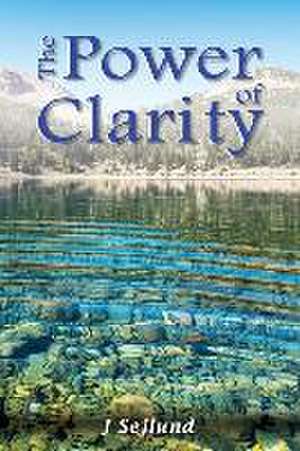 The Power of Clarity de J. Sejlund