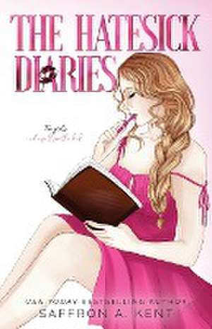 The Hatesick Diaries Special Edition Paperback de Saffron A. Kent