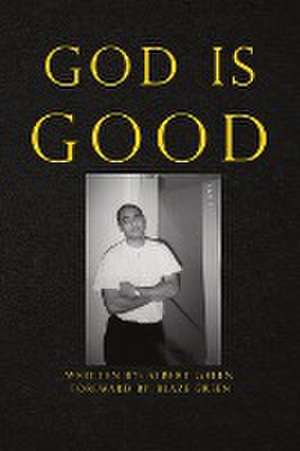 God Is Good de Albert K. Green