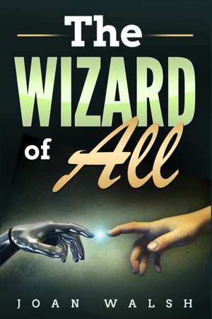 The Wizard For All de Joan Walsh