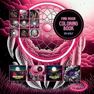 Pink Moon Coloring Book de Om Wolf