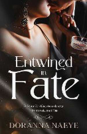 Entwined in Fate de Doranna Naeye