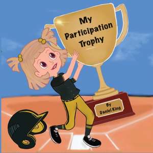 My Participation Trophy de Daniel King