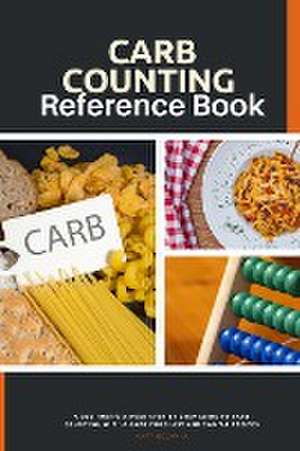 Carb Counting Reference Book de Mary Golanna