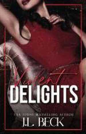 Violent Delights de J L Beck