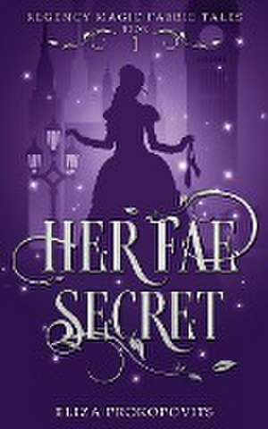 Her Fae Secret de Eliza Prokopovits