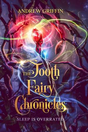 The Tooth Fairy Chronicles de Andrew Griffin