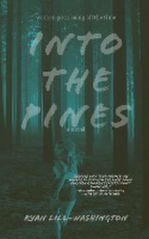 Into The Pines de Ryan Lill-Washington