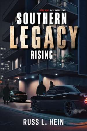 Southern Legacy Rising de Russ L. Hein