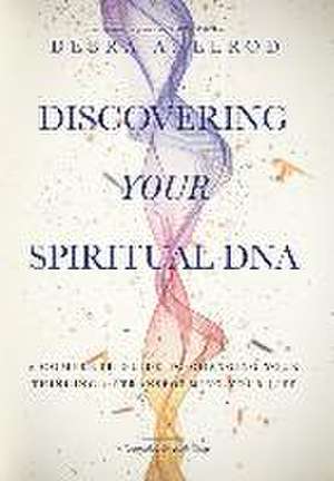 Discovering Your Spiritual DNA de Debra A Elrod