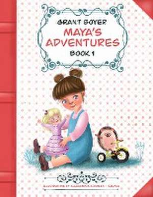 Maya's Adventures Book 1 de Grant Boyer