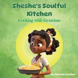 Sheshe's Soulful Kitchen de Shakeema Funchess