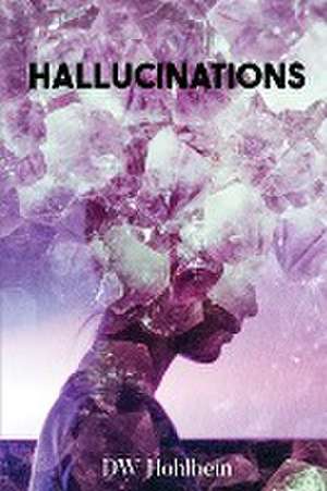 Hallucinations de Dw Hohlbein