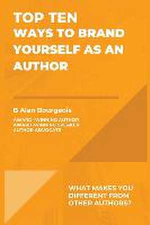 Top Ten Ways to Brand Yourself as an Author de B Alan Bourgeois