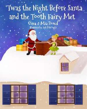 'Twas the Night Before Santa and the Tooth Fairy Met de Gina Dowd