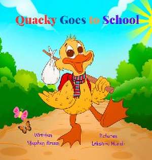 Quacky Goes to School de Stephen Breen