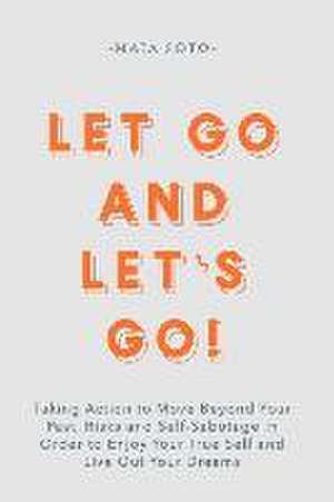 Let Go and Let's Go! de Maia Soto