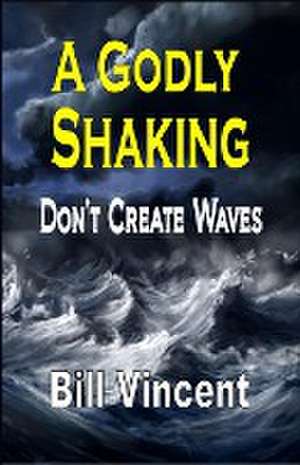 A Godly Shaking de Bill Vincent