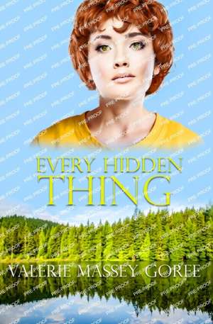 Every Hidden Thing de Valerie Massey Goree