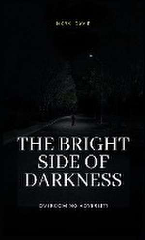 The Bright Side of Darkness de Mark Davie