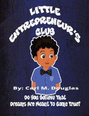 Little Entrepreneur's Club de Carl M. Douglas