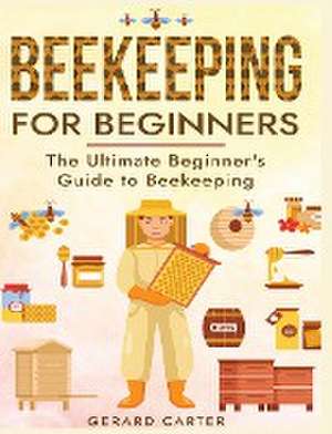 Beekeeping for Beginners de Gerard Carter