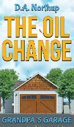 The Oil Change de D. A. Northup