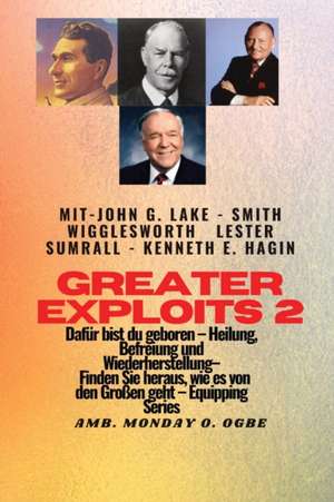 Wigglesworth, S: Greater Exploits - 2 - John G. Lake - Smith