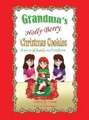 Grandma's Holly Berry Christmas Cookies de D. V. Lang