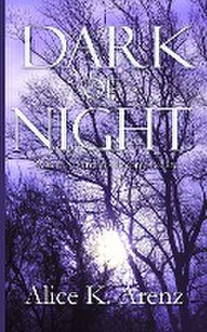 Dark of Night de Alice K. Arenz