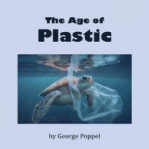 The Age of Plastic de George Popple