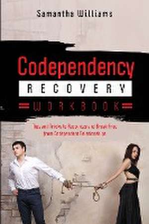 Williams, S: Codependency Recovery Workbook