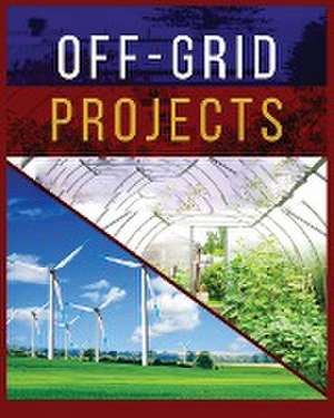 Off-Grid Projects de Carroll Spears