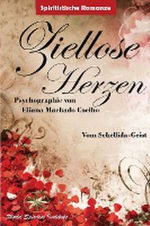 Machado Coelho, E: ZIELLOSE HERZEN