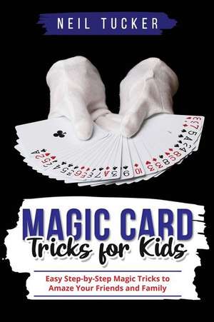 MAGIC CARD TRICKS FOR KIDS de Neil Tucker