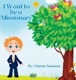 I Want to be a Missionary de Tianne Samson