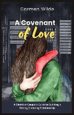 A Covenant of Love de Carmen Wilde