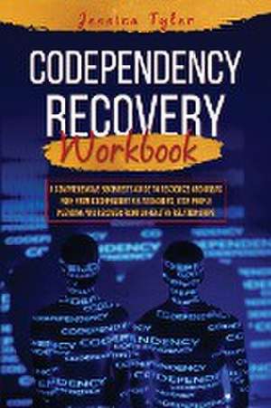 CODEPENDENCY RECOVERY WORKBOOK de Jessica Tyler